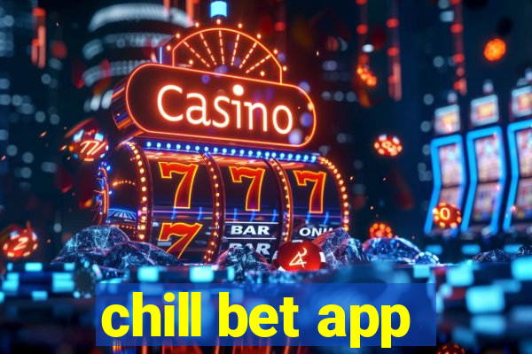 chill bet app